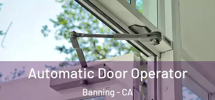 Automatic Door Operator Banning - CA