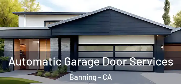  Automatic Garage Door Services Banning - CA