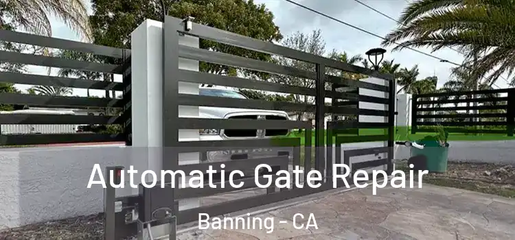 Automatic Gate Repair Banning - CA