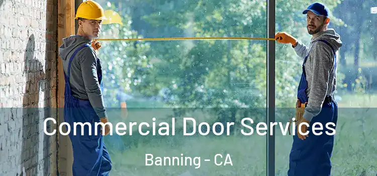  Commercial Door Services Banning - CA