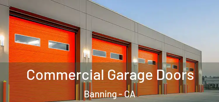  Commercial Garage Doors Banning - CA