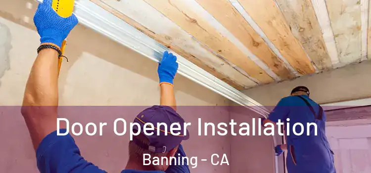 Door Opener Installation Banning - CA