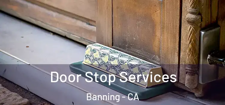 Door Stop Services Banning - CA