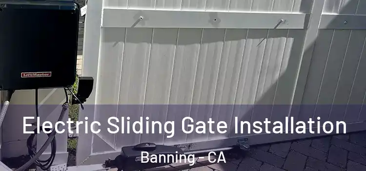 Electric Sliding Gate Installation Banning - CA