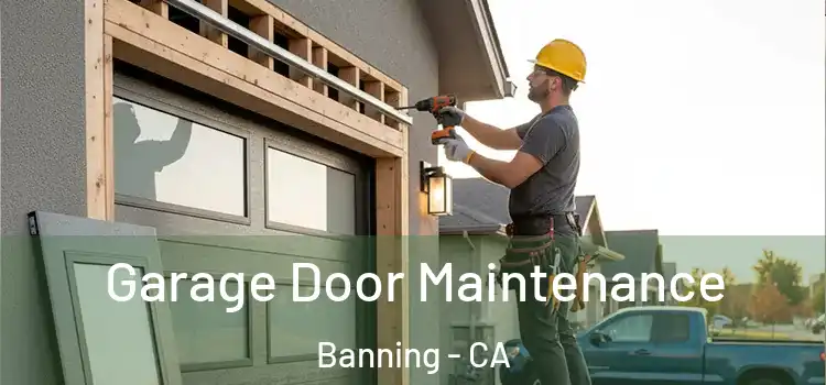 Garage Door Maintenance Banning - CA