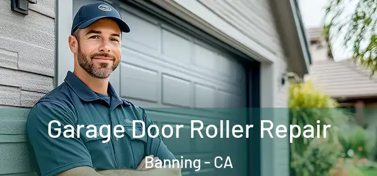  Garage Door Roller Repair Banning - CA