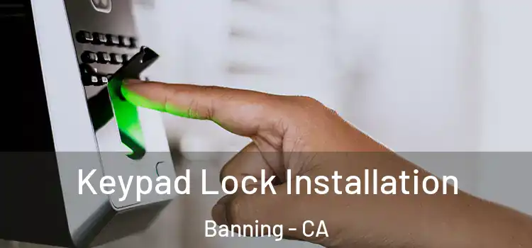 Keypad Lock Installation Banning - CA
