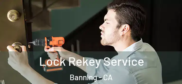  Lock Rekey Service Banning - CA