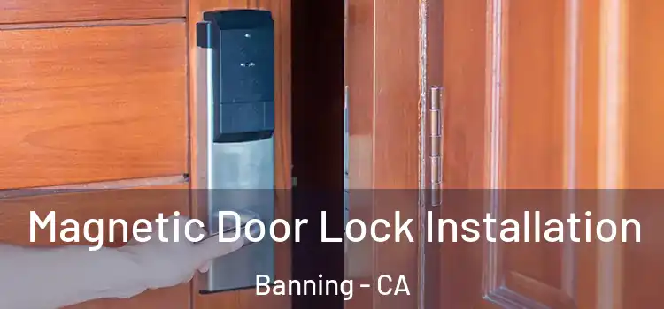  Magnetic Door Lock Installation Banning - CA