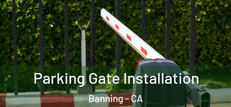  Parking Gate Installation Banning - CA