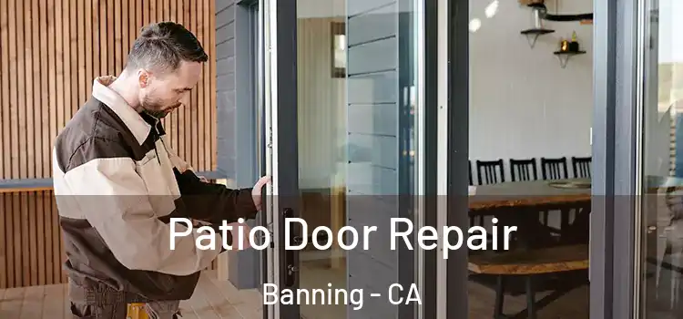Patio Door Repair Banning - CA
