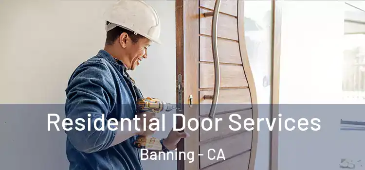  Residential Door Services Banning - CA