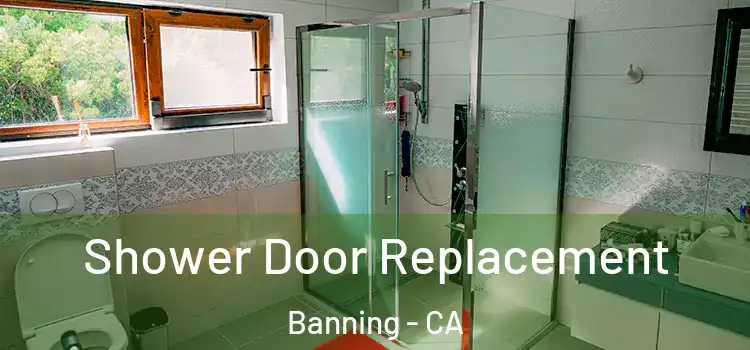 Shower Door Replacement Banning - CA