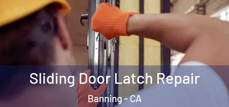 Sliding Door Latch Repair Banning - CA