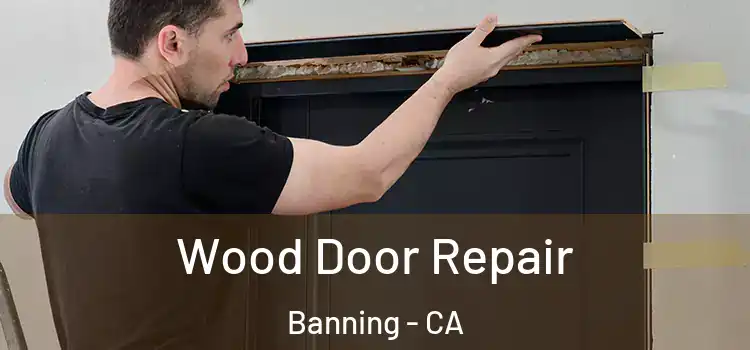 Wood Door Repair Banning - CA